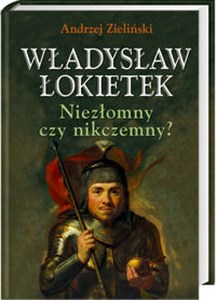 Bild von Władysław Łokietek  Niezłomny czy nikczemny