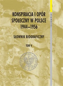 Bild von Konspiracja i opór społeczny w Polsce 1944-1956 tom 5 Słownik biograficzny