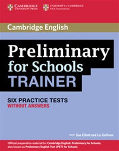 Bild von Preliminary for Schools Trainer Six Practice Tests without answers