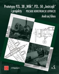 Bild von Prototypy PZL. 38 Wilk PZL. 50 Jastrząb i projekty Polskie Konstrukcje Lotnicze PKL nr 5