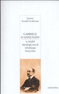 Obrazek Gabriele D'Annunzio u źródeł ideologicznych włoskiego faszyzmu