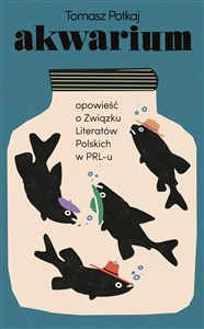 Bild von Akwarium Opowieść o Związku Literatów Polskich w PRL-u