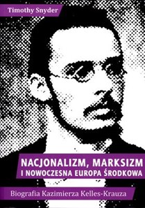 Bild von Nacjonalizm marksizm i nowoczesna Europa Środkowa Biografia Kazimierza Kelles-Krauza (1872-1905)