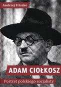 Zobacz : Adam Ciołk... - Andrzej Friszke