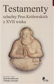 Polska książka : Testamenty... - Jacek Kowalkowski, Wiesław Nowosad