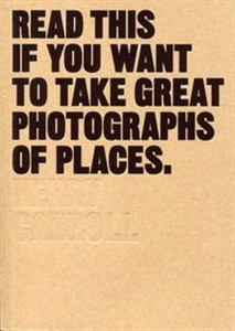 Bild von Read This If You Want to Take Great Photographs of Places