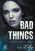 Zobacz : Bad Things... - R.K. Lilley