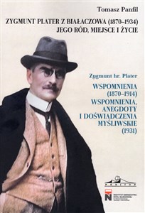 Bild von Zygmunt Plater z Białaczowa (1870-1934). Jego ród, miejsce i życie