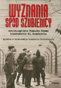 Bild von Wyznania spod szubienicy Autobiografia Rudolfa Hossa komendanta KŁ Auschwitz