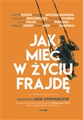 Jak mieć w... - Katarzyna Stoparczyk -  polnische Bücher