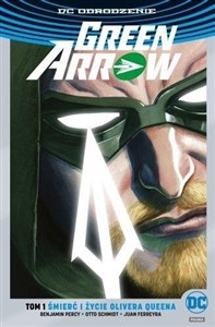 Bild von Green Arrow Śmierć i życie Olivera Queena Tom 1