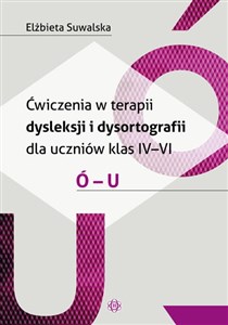 Bild von Ćwiczenia w terapii dysleksji i dysortografii dla uczniów klas 4-6 Ó-U