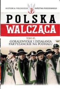 Bild von Polska Walcząca Tom 41 Goralenvolk i działania partyzanckie na Podhalu