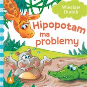 Polska książka : Hipopotam ... - Wiesław Drabik, Agata Nowak