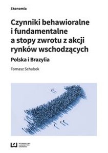 Bild von Czynniki behawioralne i fundamentalne a stopy zwrotu z akcji rynków wschodzących Polska i Brazylia