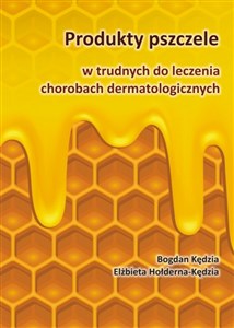 Bild von Produkty pszczele w trudnych do leczenia chorobach dermatologicznych