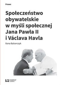 Bild von Społeczeństwo obywatelskie w myśli społecznej Jana Pawła II i Václava Havla