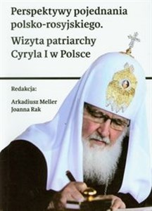 Obrazek Perspektywy pojednania polsko-rosyjskiego Wizyta patriarchy Cyryla I w Polsce