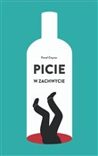 Polska książka : Picie w za... - Paweł Cwynar