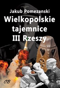 Obrazek Wielkopolskie tajemnice III Rzeszy