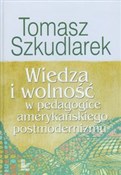 Wiedza i w... - Tomasz Szkudlarek -  Książka z wysyłką do Niemiec 