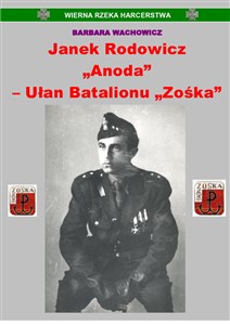 Obrazek Ułan Batalionu Zośka gawęda o Janku Rodowiczu "Anodzie"