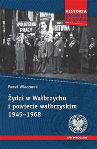 Bild von ŻYDZI W WAŁBRZYCHU I POWIECIE WAŁBRZYSKIM 1945–1968
