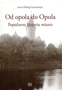 Bild von Od opola do Opola Popularna historia miasta