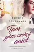 Polska książka : Tam gdzie ... - Dorota Schrammek