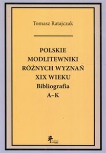 Bild von Polskie modlitewniki różnych wyznań XIX wieku Bibliografia A-K