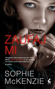 Polska książka : Zaufaj mi - Sophie McKenzie
