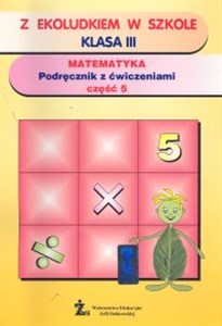 Bild von Z Ekoludkiem w szkole 3 Matematyka Podręcznik z ćwiczeniami Część 5 Szkoła podstawowa