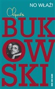 Polska książka : No właź! - Charles Bukowski