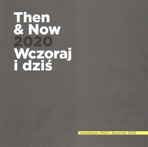 Obrazek Then and now 2020 Wczoraj i Dziś