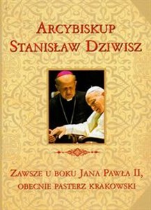 Bild von Zawsze u boku Jana Pawła II, obecnie pasterz krakowski. Arcybiskup Stanisław Dziwisz
