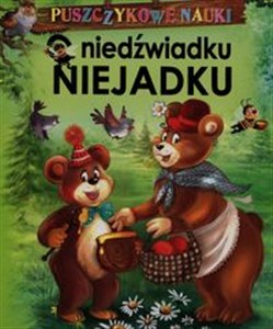 Obrazek Puszczykowe nauki O niedźwiadku Niejadku
