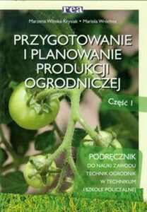 Bild von Przygotowanie i planowanie produkcji ogrodniczej Część 1 Podręcznik do nauki zawodu technik ogrodnik
