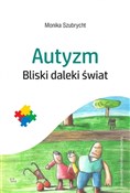 Polska książka : Autyzm Bli... - Monika Szubrycht