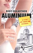 Aluminium ... - Bert Ehgartner -  fremdsprachige bücher polnisch 