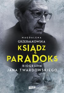 Obrazek Ksiądz Paradoks. Biografia Jana Twardowskiego