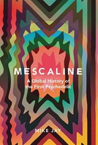 Bild von Mescaline A Global History of the First Psychedelic