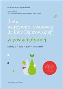 Bild von Dieta warzywno-owocowa dr Ewy Dąbrowskiej w postaci płynnej Koktajle, soki, zupy, przekąski