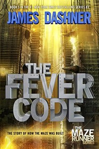 Obrazek The Fever Code (Maze Runner, Book Five; Prequel) (The Maze Runner Series, Band 5)