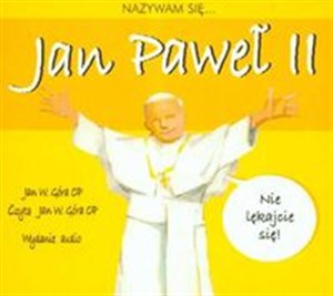 Bild von [Audiobook] Nazywam się Jan Paweł II Nie lękajcie się!