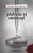 Gdybym jej... - Klaudia Kloc-Muniak -  polnische Bücher