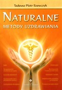 Naturalne ... - Tadeusz Piotr Szewczyk -  polnische Bücher