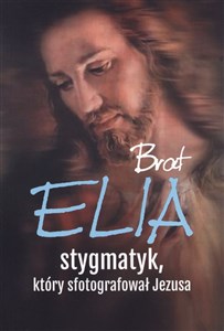 Bild von Brat Elia Stygmatyk który sfotografował Jezusa
