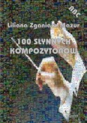 Książka : 100 słynny... - Liliana Zganiacz-Mazur