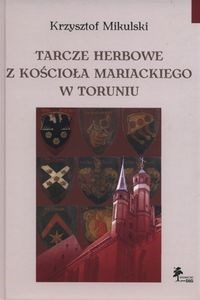 Bild von Tarcze herbowe z Kościoła Mariackiego w Toruniu