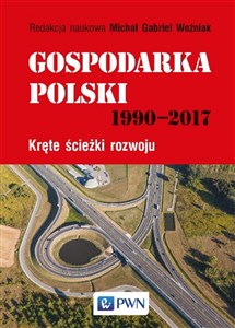 Bild von Gospodarka Polski 1990-2017 Kręte ścieżki rozwoju